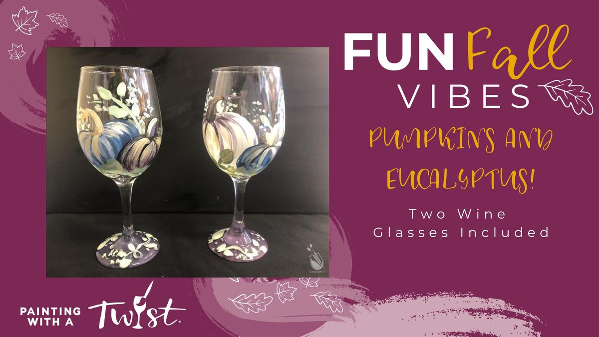 NEW EVENT!  WINE GLASS PAINTING - 2 GLASSES INCLUDED!