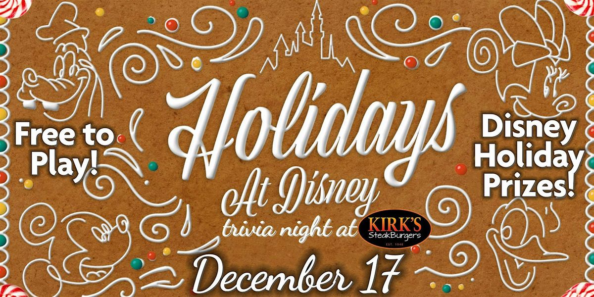 Holidays at Disney Trivia Night at Kirk's Steak Burgers!