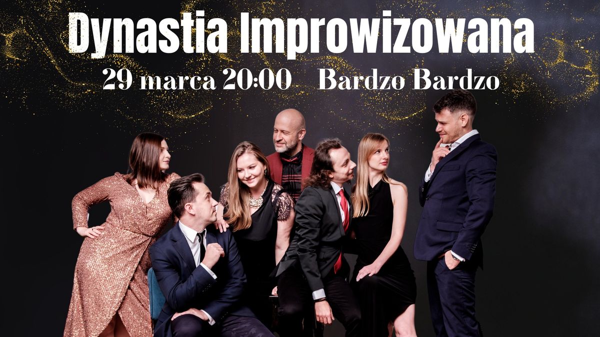 Dynastia Improwizowana w BARdzo Bardzo