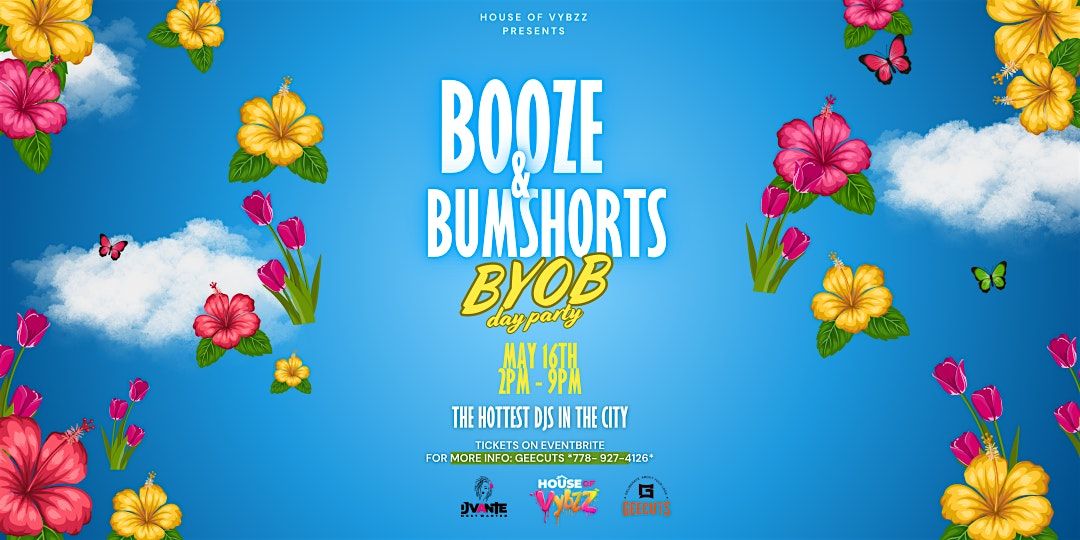 BOOZE & BUMSHORTS DAY PARTY (BYOB)