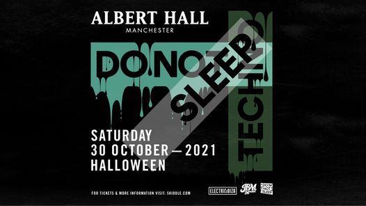 Do Not Sleep Halloween | Albert Hall, Manchester.