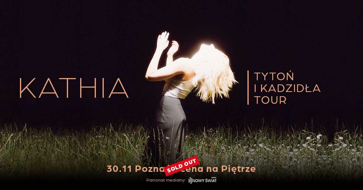 [SOLD OUT] 30.11 | Kathia | Tyto\u0144 i kadzid\u0142a tour | Pozna\u0144