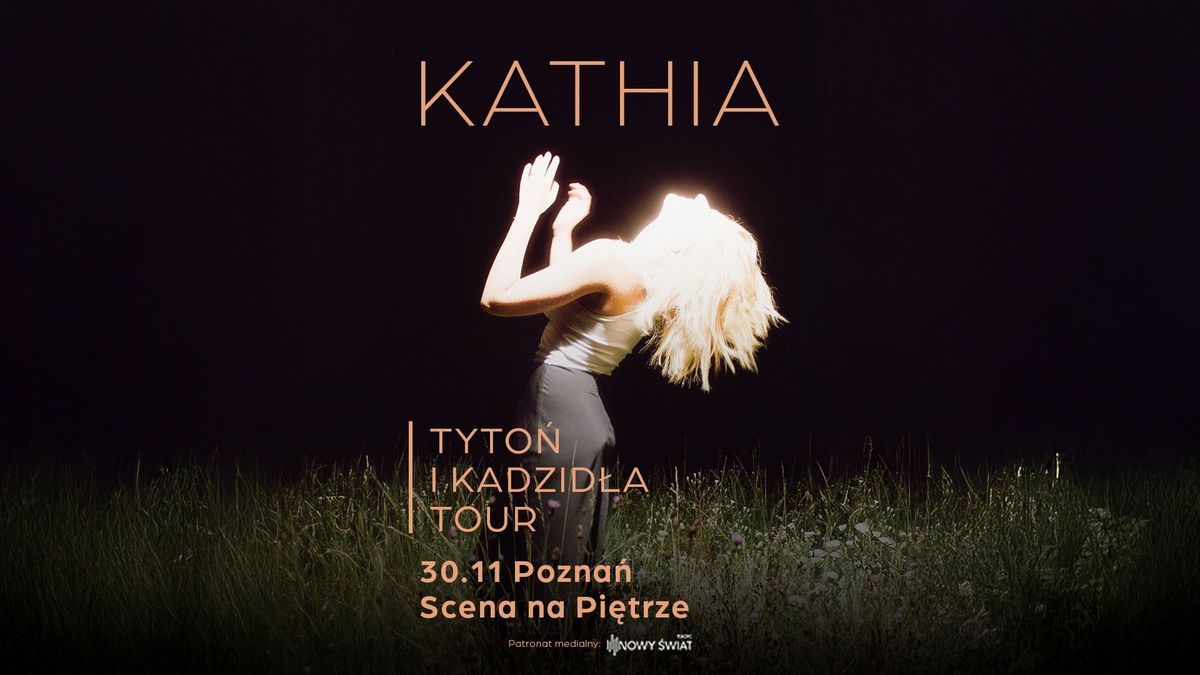 30.11 | Kathia | Tyto\u0144 i kadzid\u0142a tour | Pozna\u0144