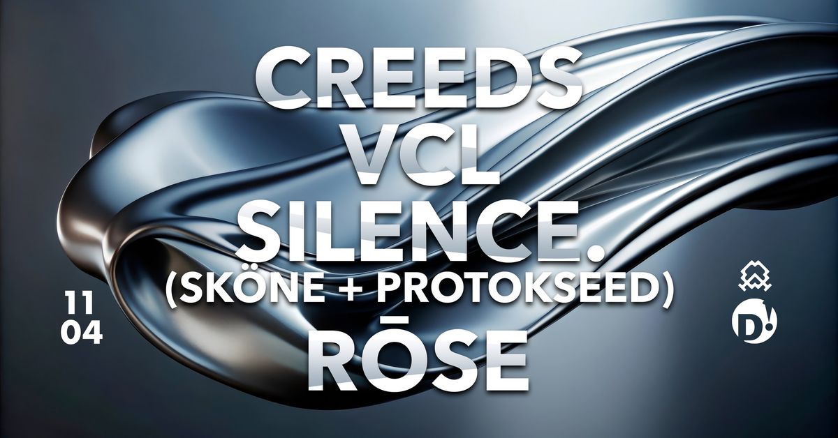 CREEDS, VCL, Silence (Sk\u00f6ne + Protokseed), R\u014dse