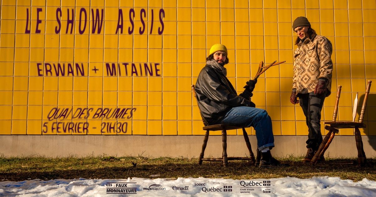 Le show assis : Erwan + Mitaine