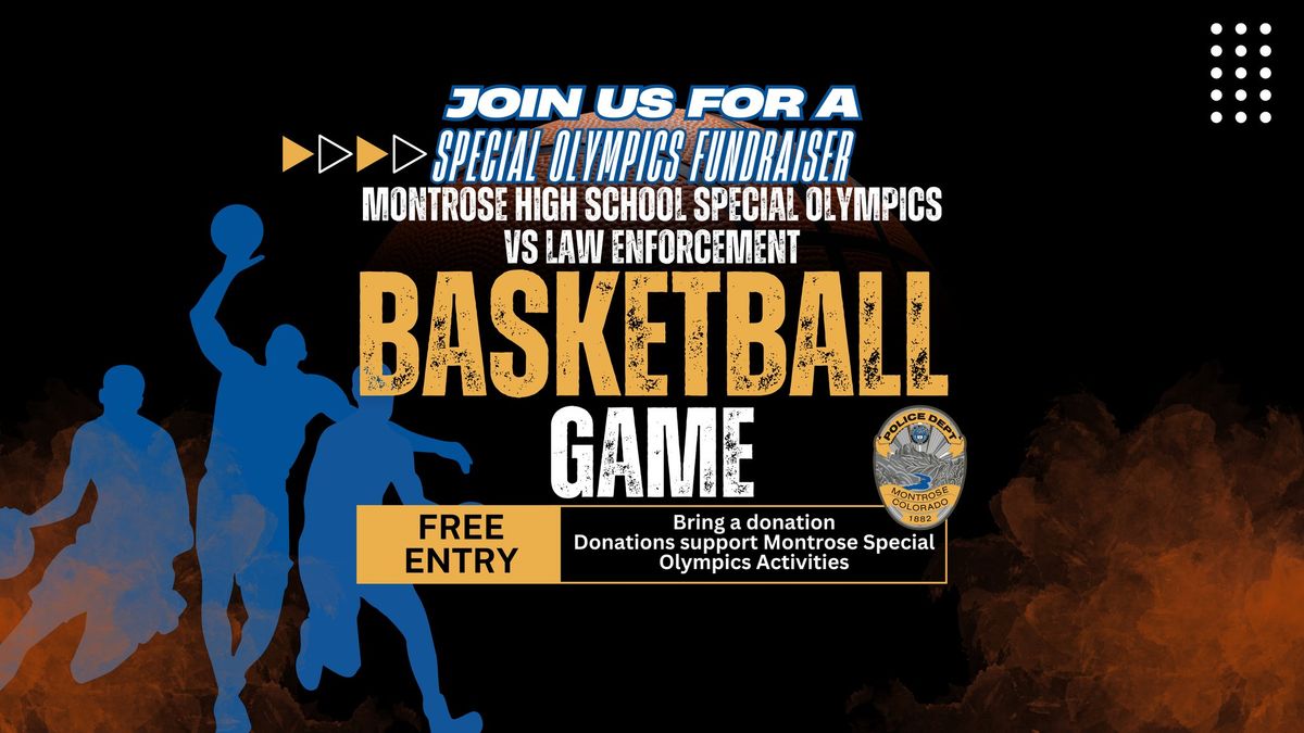 Montrose High School Special Olympics Team vs Law Enforcement, Basketball Game Fundraiser