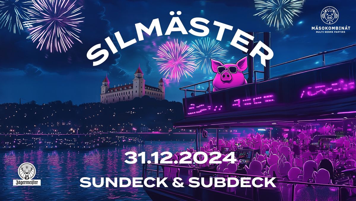 SilM\u00e4ster - Silvester x M\u00e4sokombin\u00e1t @Sundeck & Subdeck Bratislava