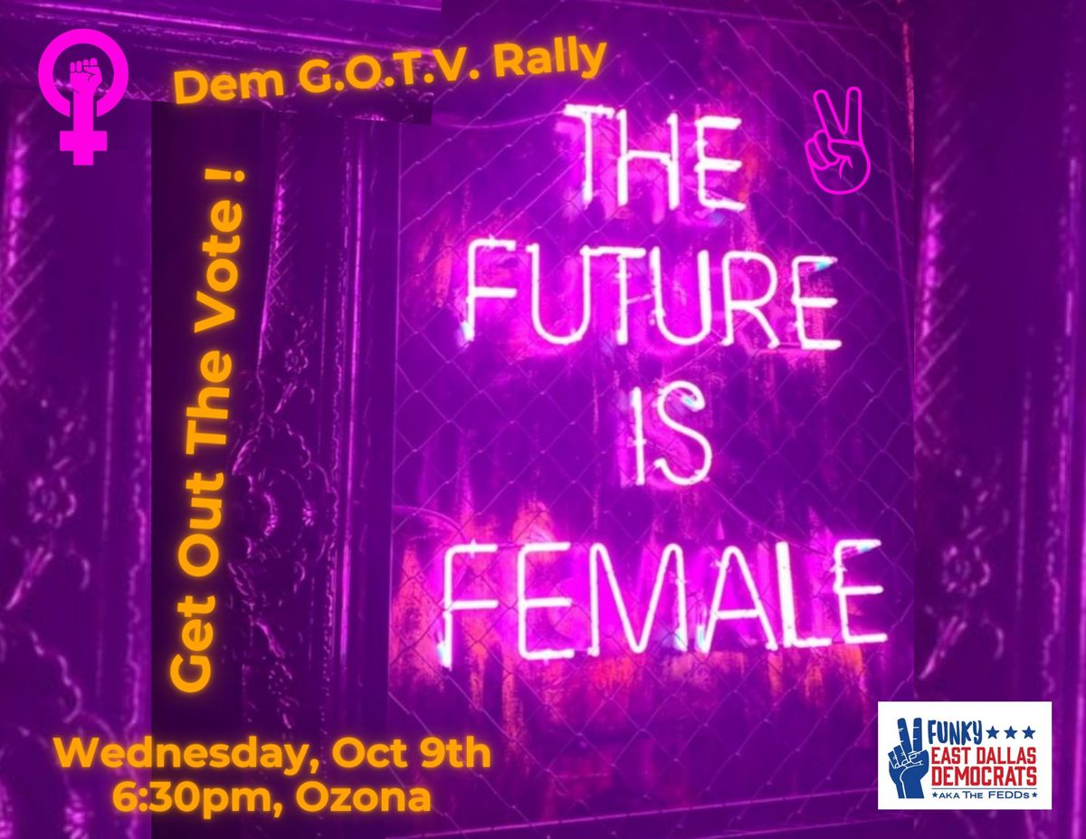 The FEDDs Future IS Female Get Out the Vote (GOTV) Rally   ** NEW DATE - WEDS OCT 9th **