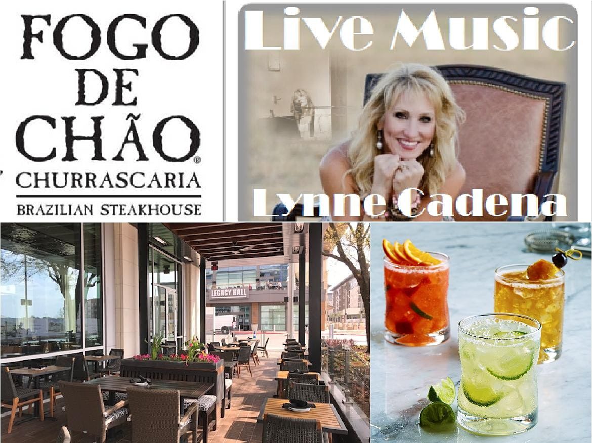 Live Music on Fogo de Chao Legacy West's Patio Featuring Lynne Cadena