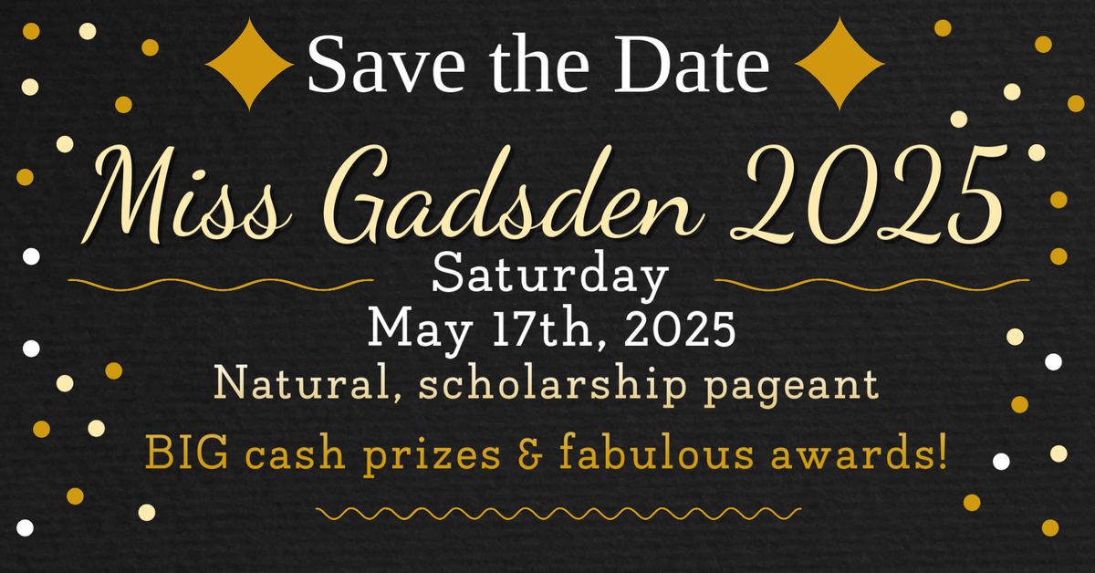 Miss Gadsden 2025 by Sweet Southern Sass Pageants