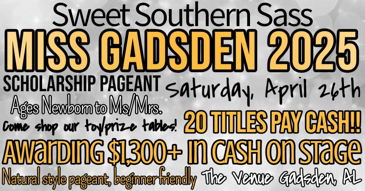 Miss Gadsden 2025 by Sweet Southern Sass Pageants