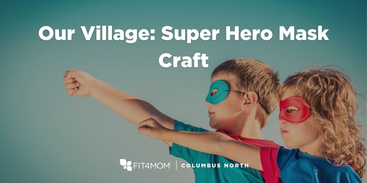 Our Village: Super hero mask craft(Powell)