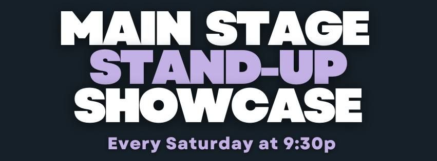 MAIN STAGE Stand-up Showcase