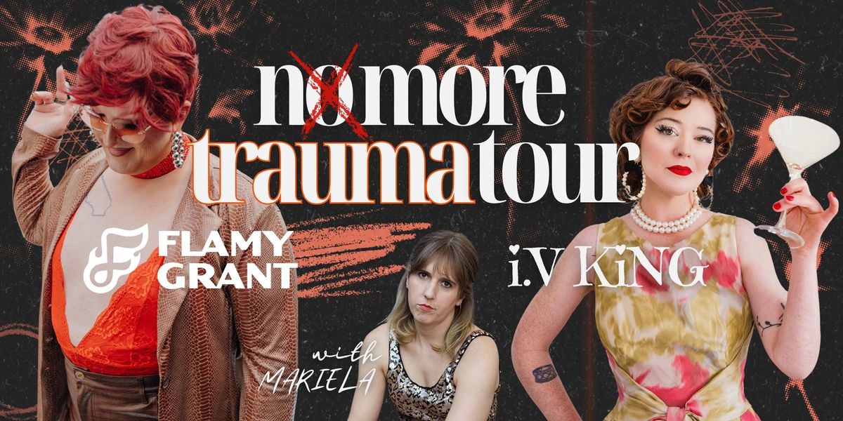 SAN DIEGO: No More Trauma Tour with  Flamy Grant, i.V KiNG, and Mariela