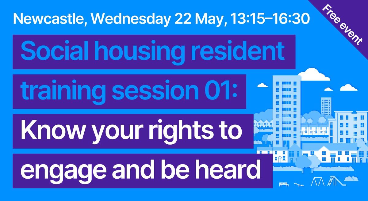 Newcastle 01 \/ Know your rights to engage and be heard \/ free training for social housing residents