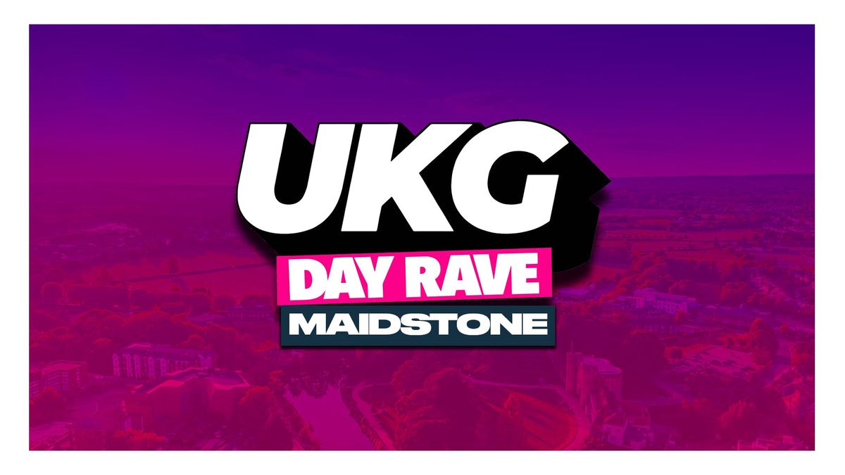 UKG DAY RAVE - MAIDSTONE Tickets, Ovation, Maidstone, 16 May 2026