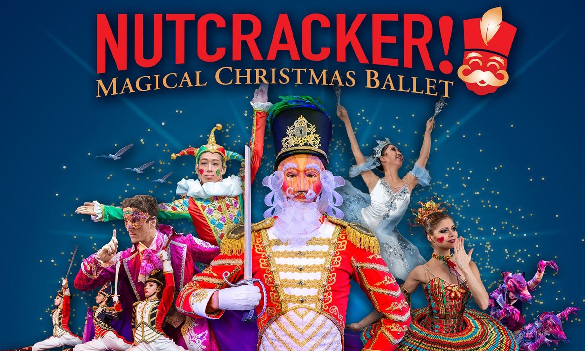 NUTCRACKER! Magical Christmas Ballet, Paramount Denver, 1 December 2024