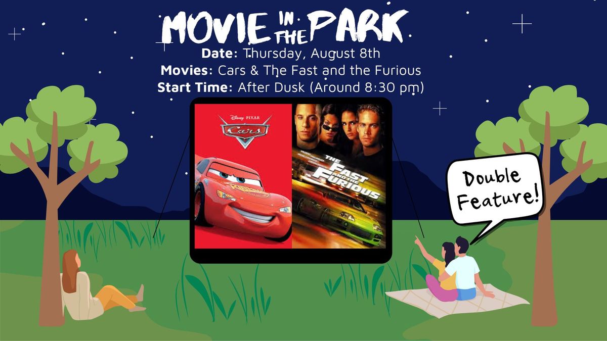 Movie in the Park DOUBLE FEATURE ~Cars AND The Fast and the Furious
