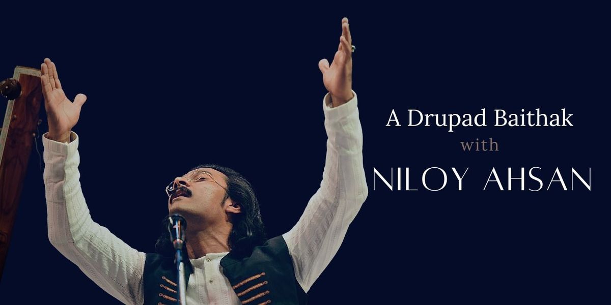 A Dhrupad Baithak with Niloy Ahsan