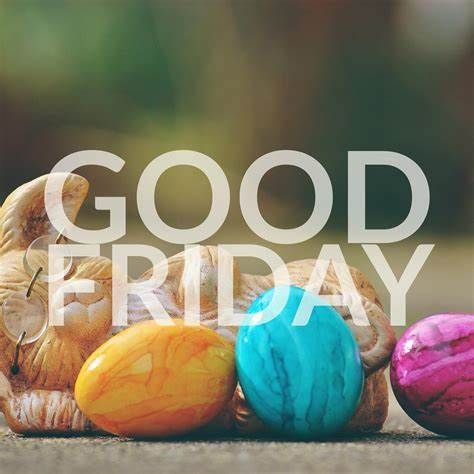 Good Friday - Bank Holiday