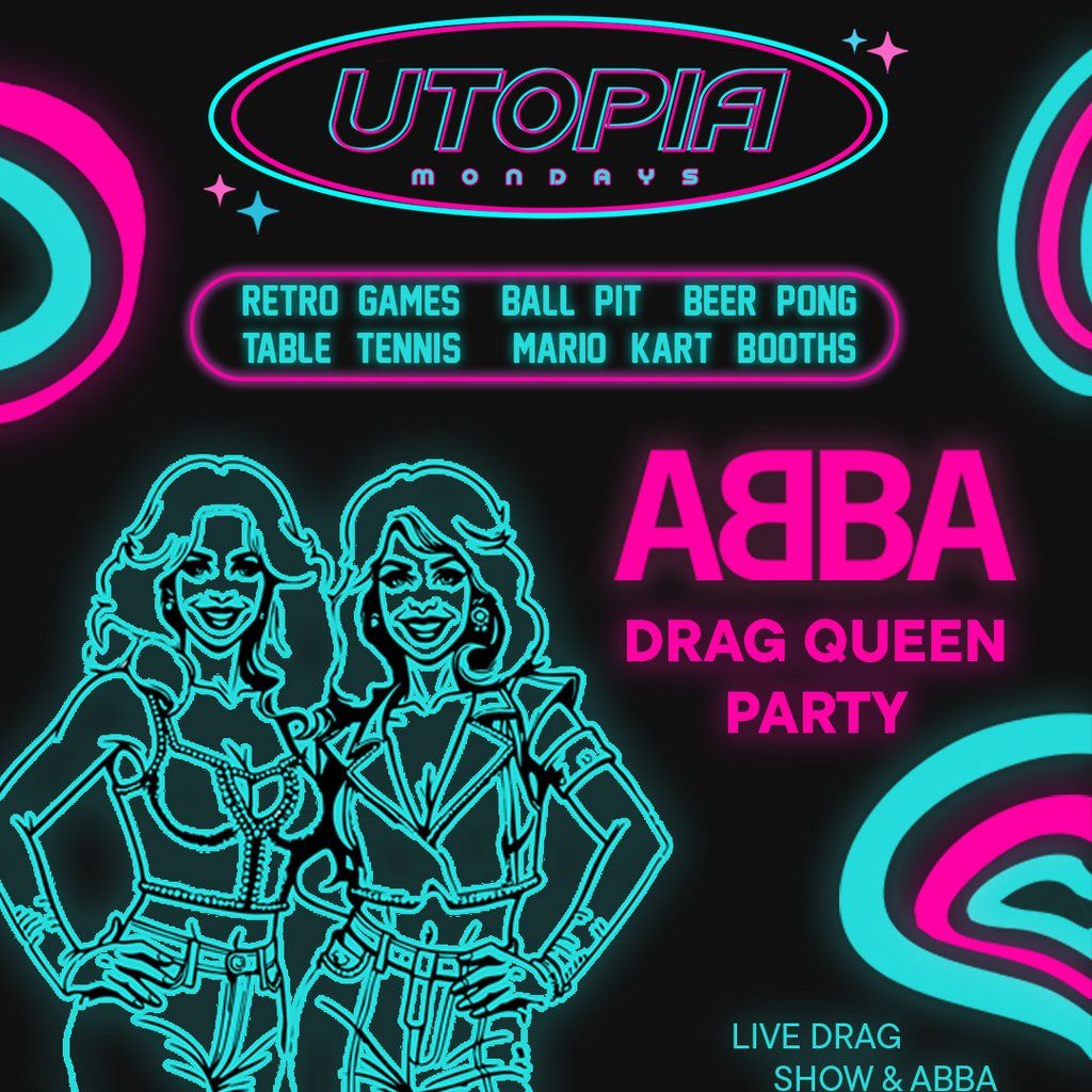 Utopia: 24th February | Abba Drag Queen Party