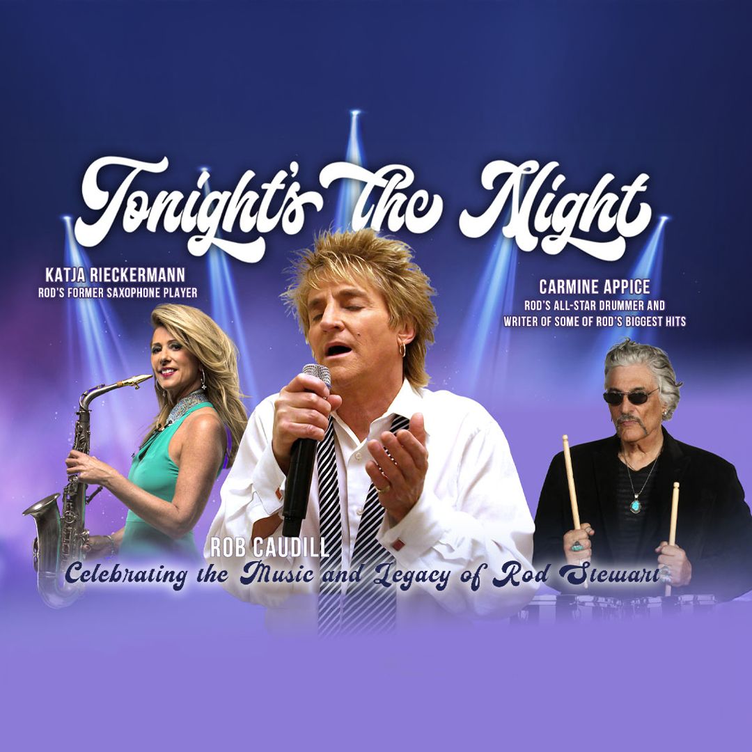 Tonights the Night - The Rod Stewart Story at Stadium Theatre