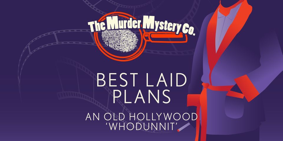 Best Laid Plans: Immersive Murder Mystery Dinner in Sacramento