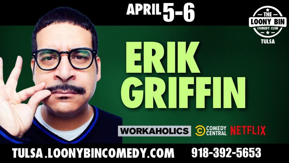 Erik Griffin (Workaholics, Showtime) at the Loony Bin