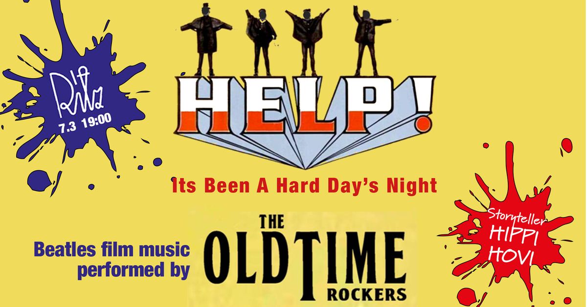 The Old Time Rockers - HELP! It's Been a Hard Day's Night