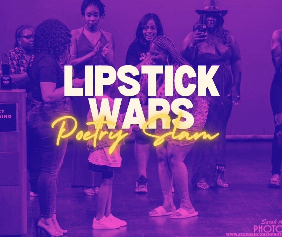 Lipstick Wars Poetry Slam