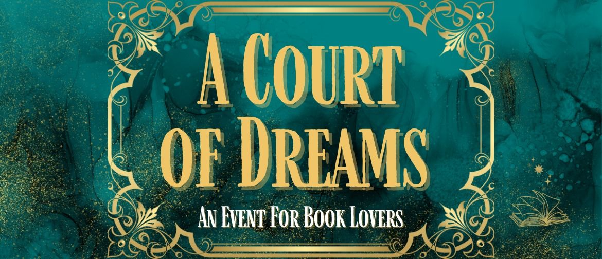 A Court of Dreams - An Event for Book Lovers