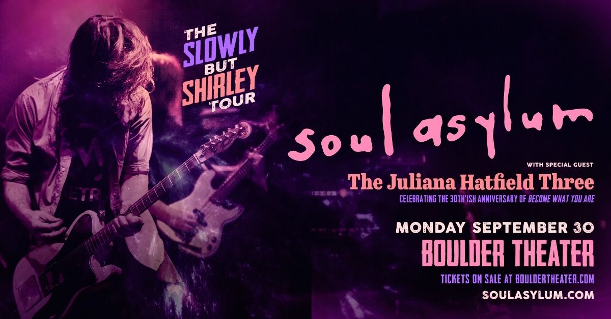 Soul Asylum - Slowly But Shirley Tour with The Juliana Hatfield Three | Boulder Theater