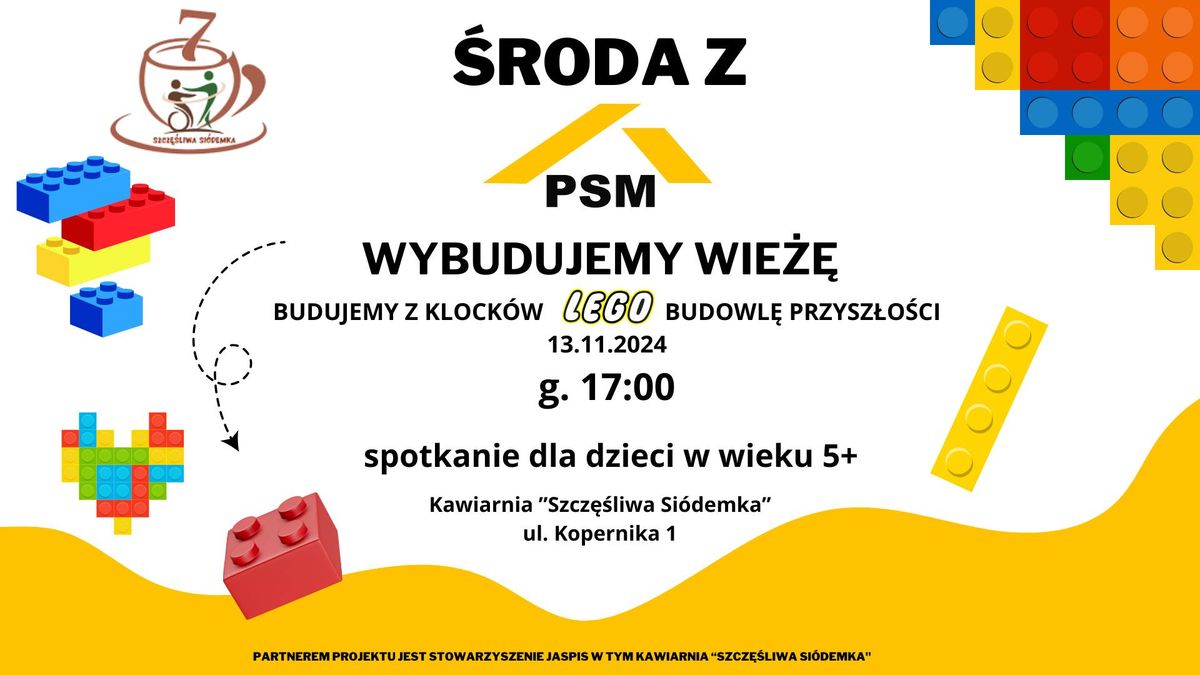 \u015aRODA Z PSM - wybudujemy wie\u017c\u0119 z klock\u00f3w LEGO w Szcz\u0119\u015bliwej Si\u00f3demce