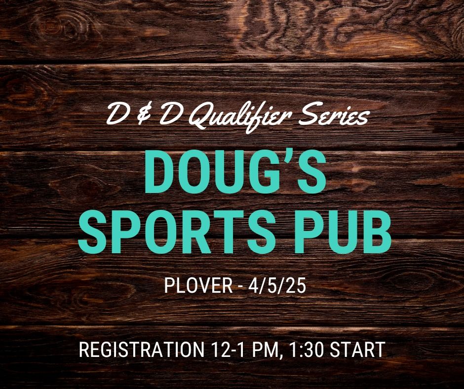 D & D Qualifier #6 - Doug's Sports Pub