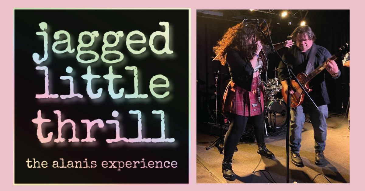 Jagged Little Thrill: The Alanis Experience