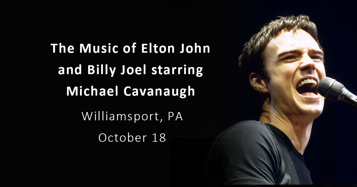 The Music of Billy Joel and Elton John Starring Michael Cavanaugh