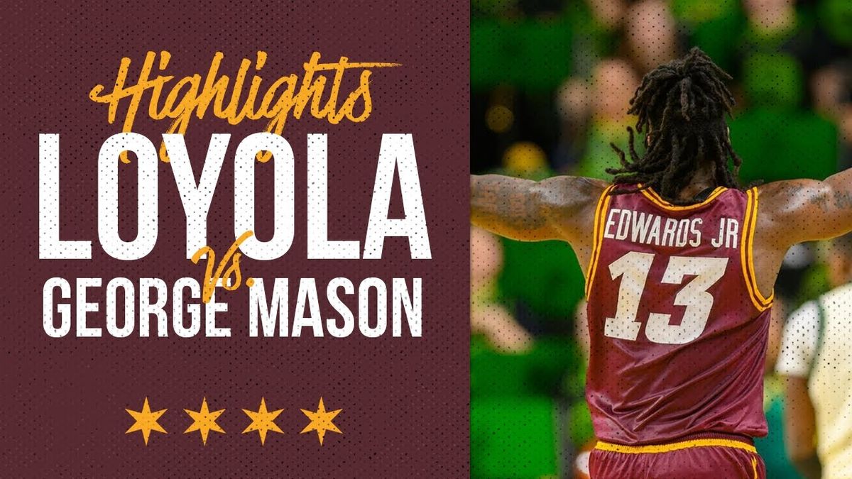 George Mason Patriots vs. Loyola Chicago Ramblers