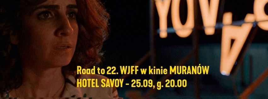 Road to 22. WJFF: "Hotel Savoy"