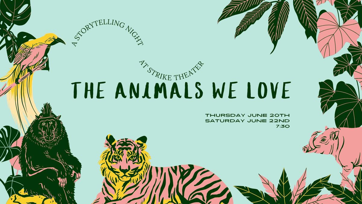 The Animals We Love-A Storytelling Night at Strike