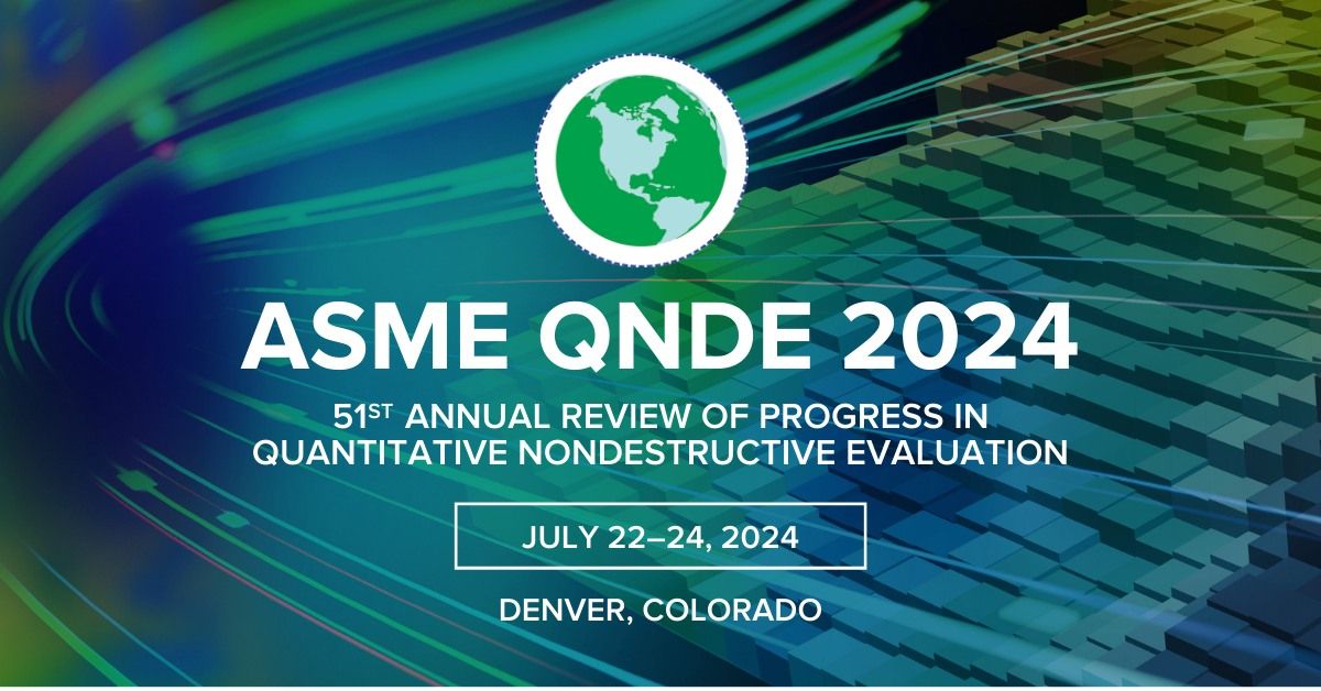 QNDE 2024: 51st Annual Review of Progress in Quantitative Nondestructive Evaluation