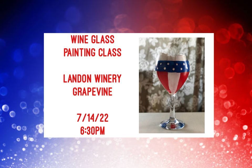 Wine Glass Painting Class held at Landon Winery Grapevine- 7\/14