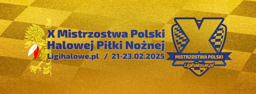 X Mistrzostwa Polski Halowej Pi\u0142ki No\u017cnej LigihalowePL 2025