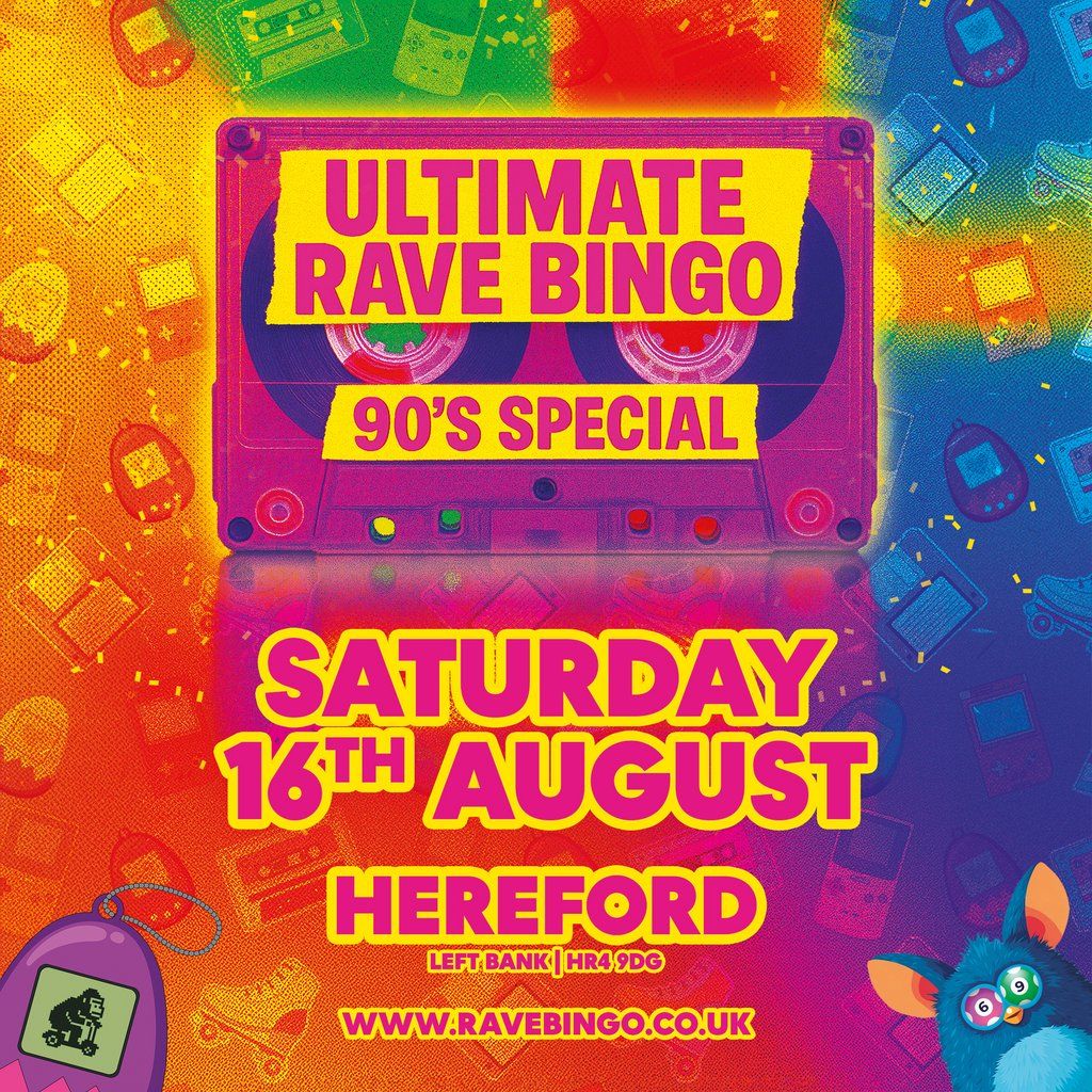 Ultimate Rave Bingo \/\/ Hereford \/\/ 90s Special