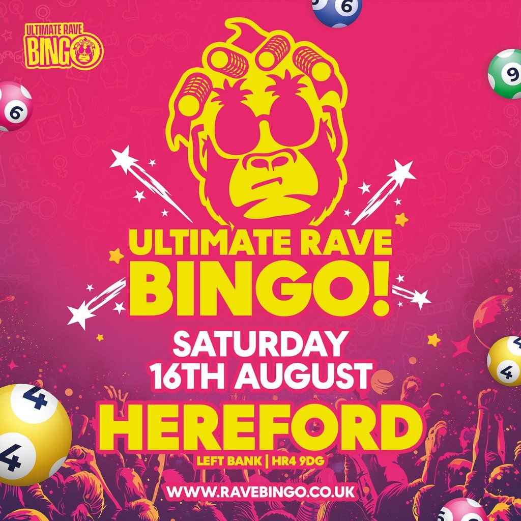 Ultimate Rave Bingo \/\/ Hereford \/\/ Saturday 16th August