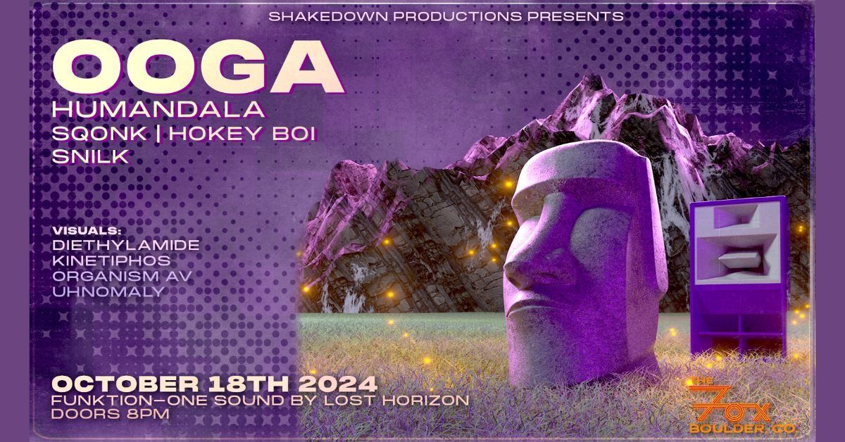 Ooga with Humandala, Sqonk, Hokey Boi, Snilk | The Fox Theatre