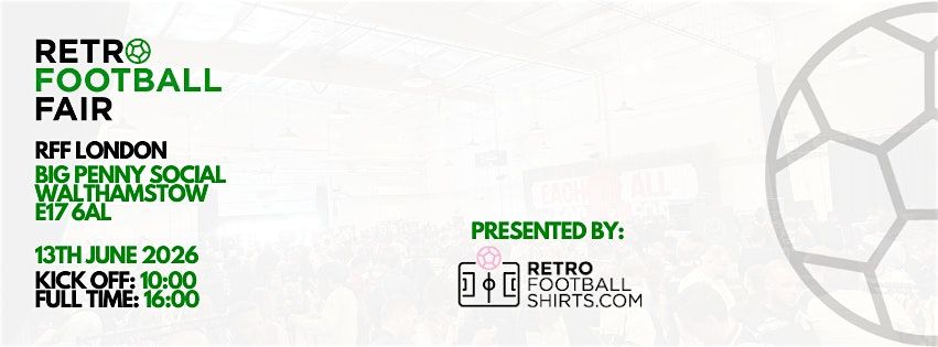 RETRO FOOTBALL FAIR LONDON: 'PRE-WORLD CUP PARTY'