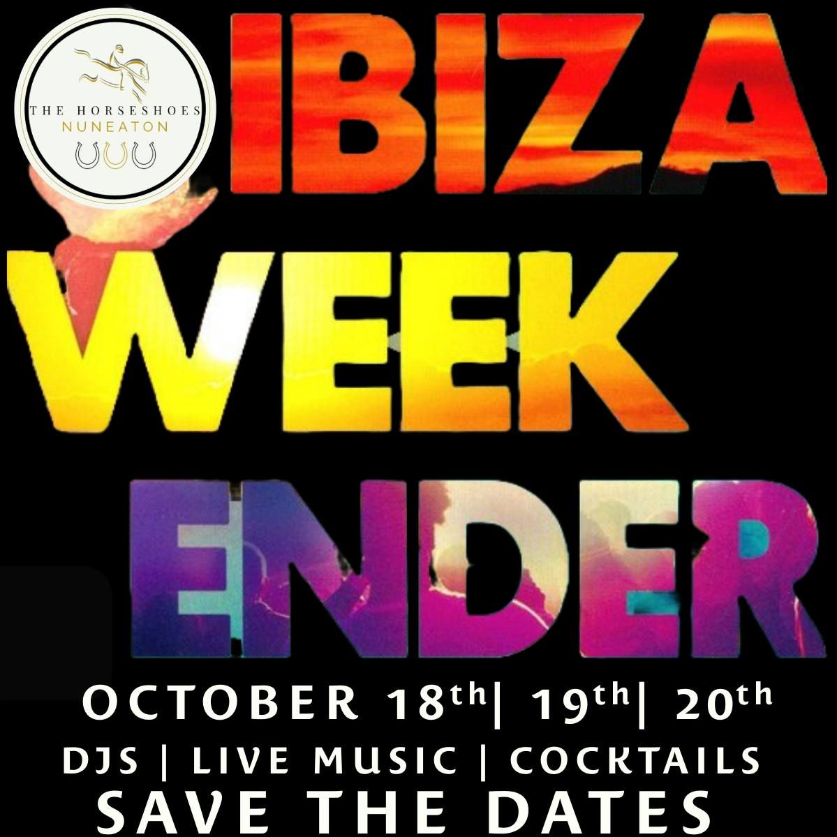 Ibiza Weekender - The Horseshoes Nuneaton