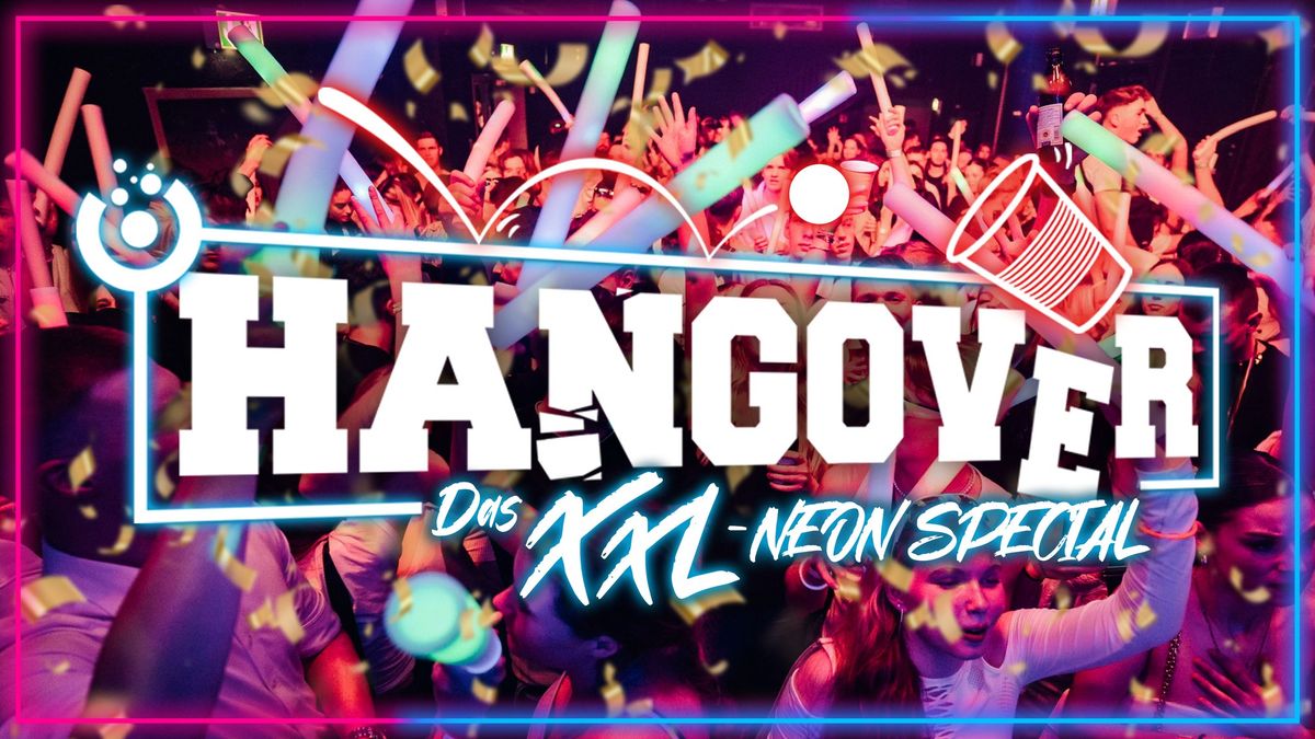 HANGOVER - Das XXL NEONSPECIAL | 23.11.