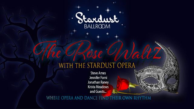 The Rose Waltz \/ Stardust Opera Masquerade Ball