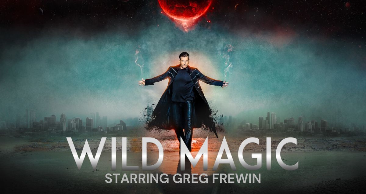 Greg Frewin's Wild Magic in Hamilton